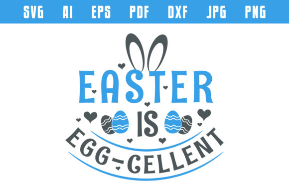 Easter is Eggcellent, Funny Easter Graphics for Crafts