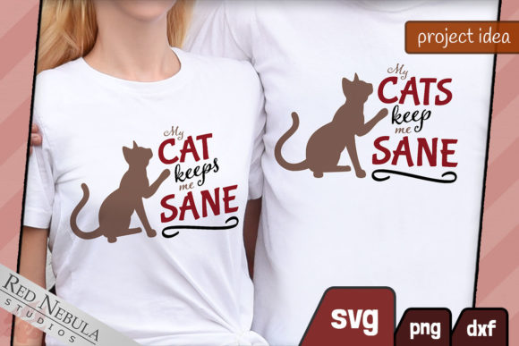 Funny Cat My Cat Keeps Me Sane Graphics for Crafts