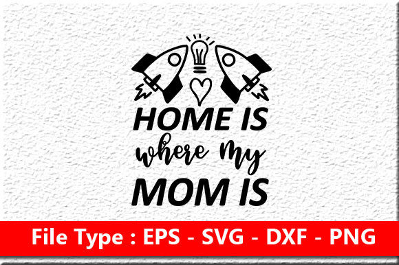 Funny Mom Design Home is Where My Graphics for Crafts