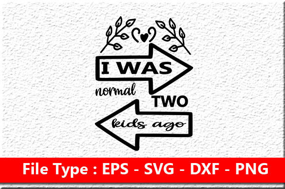 Funny Mom Design , I Was Normal Two