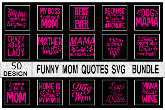 Funny Mom Quotes SVG Designs Bundle for Crafts and Graphics