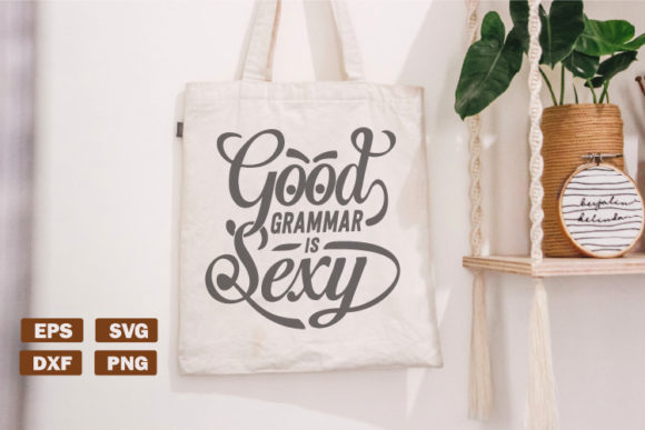 Funny Tote Bag SVG Good Grammar Graphics for Crafts