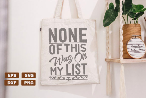 Funny Tote Bag SVG None of This Was on: A Graphics & Crafts Review