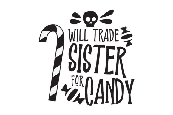 Halloween Will Trade Sister for Candy Graphics and Crafts Review