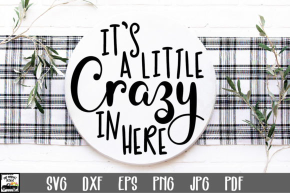It s a Little Crazy in Here SVG File Graphics and Crafts Review