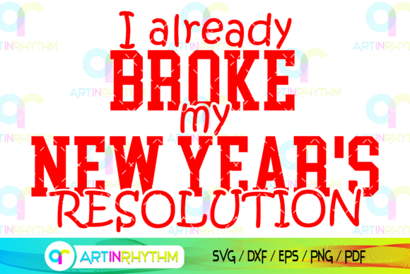 New Year Funny Quotes Shirt Svg Graphics in Crafts