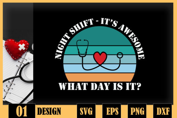 Night Shift What Day It is Funny Nurse Graphics for Crafts