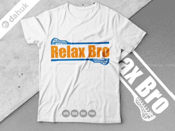Relax Bro, Lacrosse Design: A Graphics & Crafts Review
