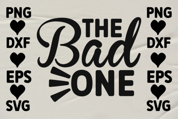 The Bad One: A Graphic Design Asset for Crafts and Graphics