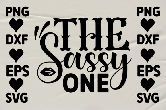 The Sassy One: A Bold Graphics and Crafts Asset for Local Brands