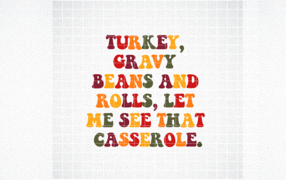 TURKEY GRAVY BEANS and ROLLS LET ME SVG for Graphics
