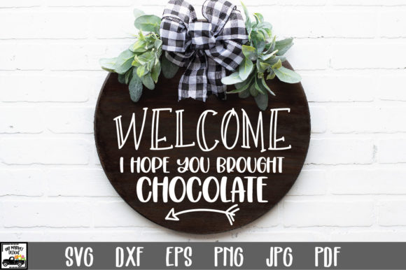Welcome I Hope You Brought Chocolate SVG Graphics and Crafts Review
